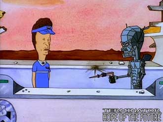 Terminator/Beavis & Butt-head reference